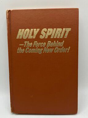 Hardcover "Holy Spirit, The Force Behind the Coming New Order" 1st Edition 1976